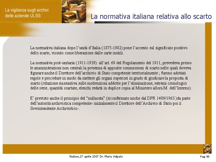 La normativa italiana relativa allo scarto La normativa italiana dopo l’unità d’Italia (1875 -1902)