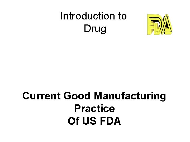 Introduction to Drug Current Good Manufacturing Practice Of US FDA 