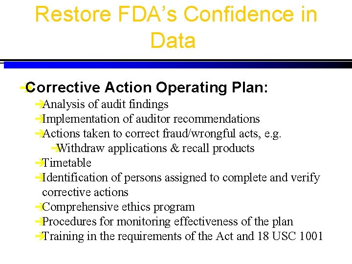 Restore FDA’s Confidence in Data è Corrective Action Operating Plan: èAnalysis of audit findings