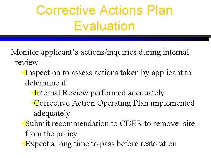 Corrective Actions Plan Evaluation Monitor applicant’s actions/inquiries during internal review èInspection to assess actions
