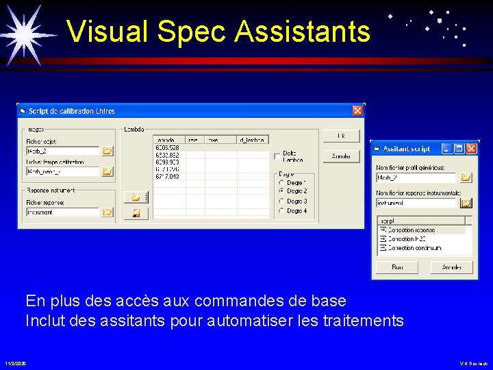Visual Spec Assistants En plus des accès aux commandes de base Inclut des assitants