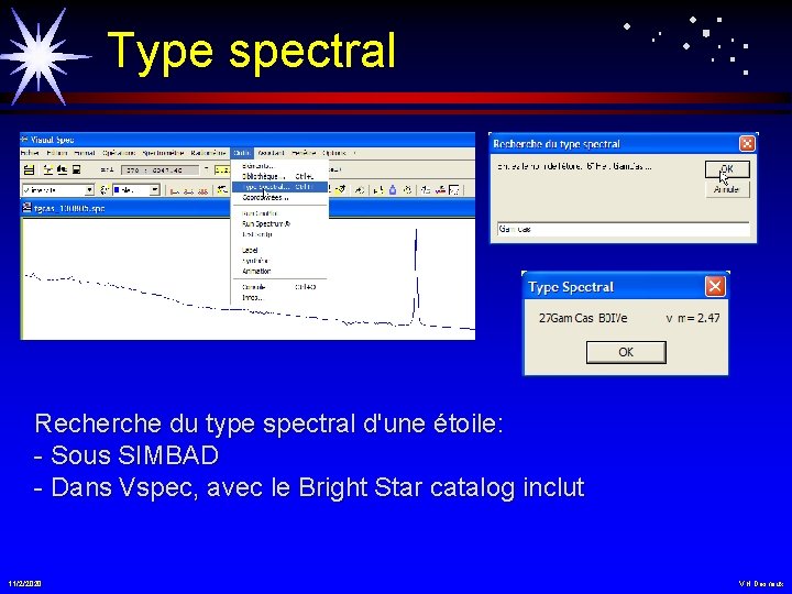 Type spectral Recherche du type spectral d'une étoile: - Sous SIMBAD - Dans Vspec,