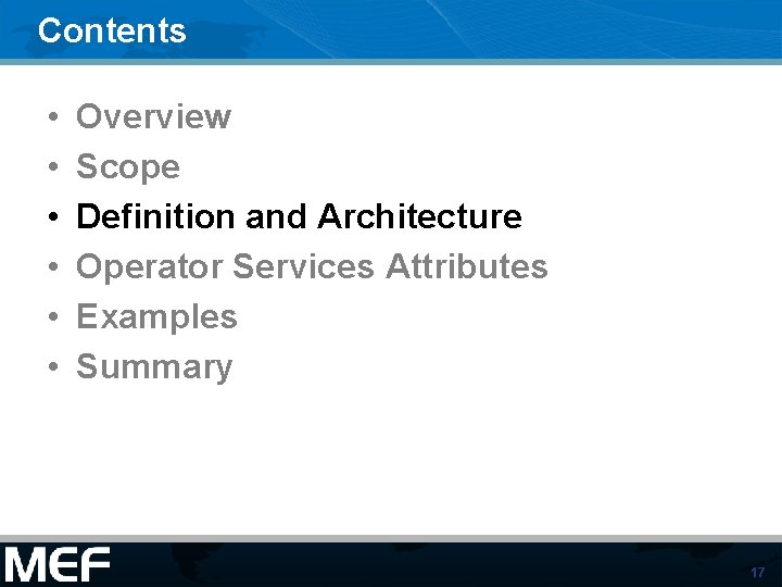 Contents • • • Overview Scope Definition and Architecture Operator Services Attributes Examples Summary