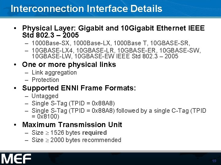 Interconnection Interface Details • Physical Layer: Gigabit and 10 Gigabit Ethernet IEEE Std 802.