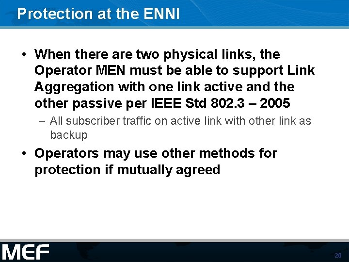 Protection at the ENNI • When there are two physical links, the Operator MEN