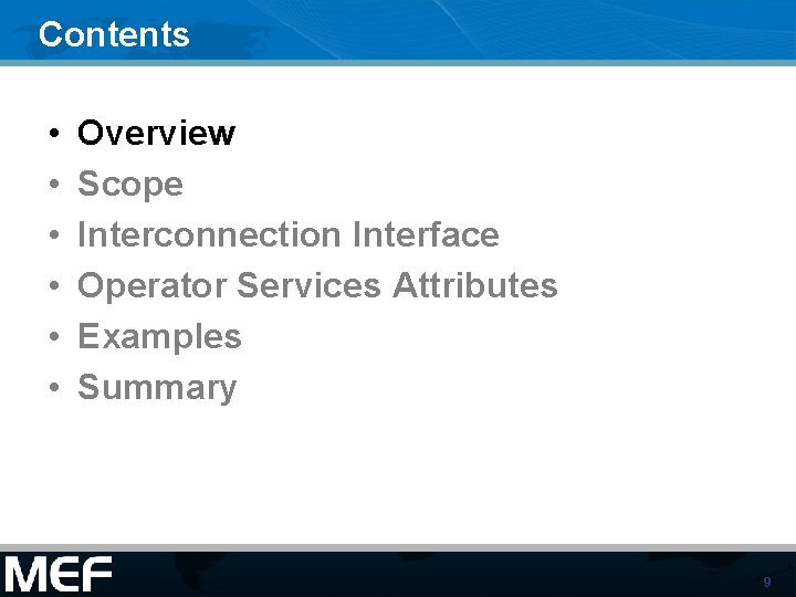 Contents • • • Overview Scope Interconnection Interface Operator Services Attributes Examples Summary 9