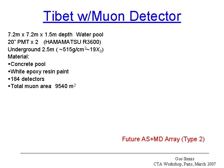 Tibet w/Muon Detector 7. 2 m x 1. 5 m depth　Water pool 20” PMT