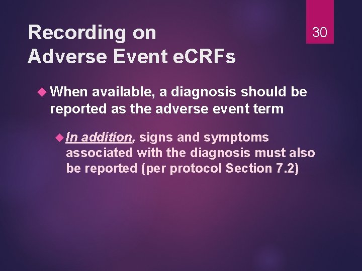 Recording on Adverse Event e. CRFs 30 When available, a diagnosis should be reported