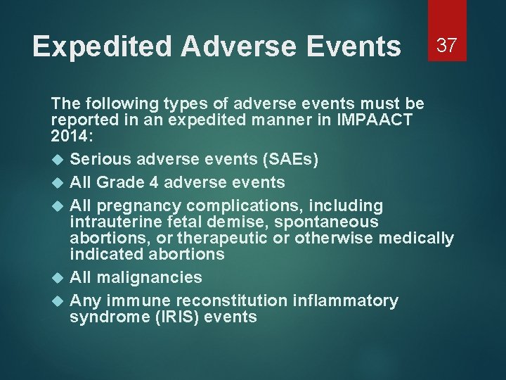 Expedited Adverse Events 37 The following types of adverse events must be reported in