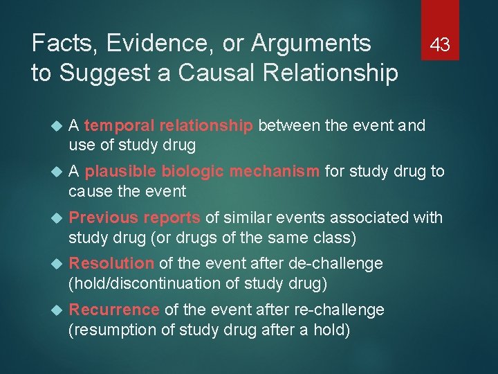 Facts, Evidence, or Arguments to Suggest a Causal Relationship 43 A temporal relationship between