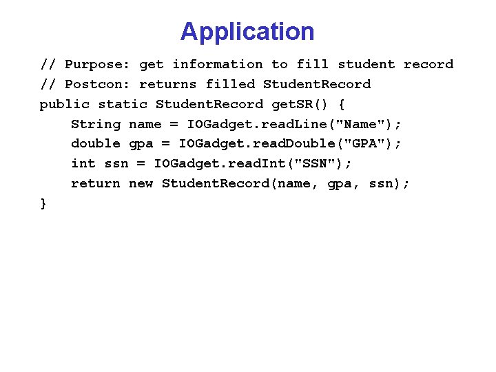 Application // Purpose: get information to fill student record // Postcon: returns filled Student.