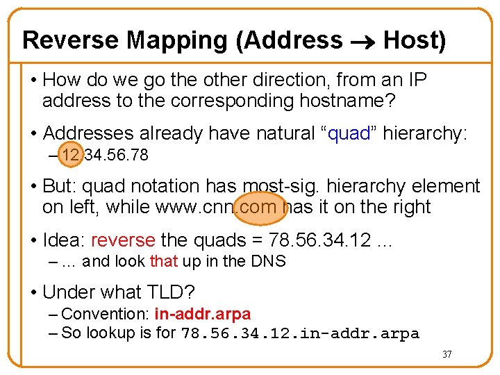 Reverse Mapping (Address Host) • How do we go the other direction, from an Reverse Mapping (Address Host) • How do we go the other direction, from an