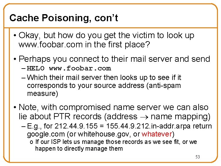 Cache Poisoning, con’t • Okay, but how do you get the victim to look Cache Poisoning, con’t • Okay, but how do you get the victim to look