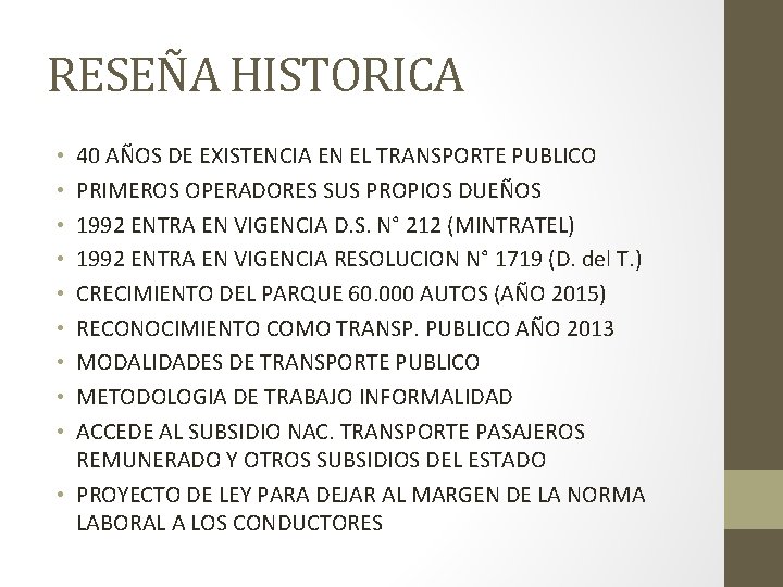 RESEÑA HISTORICA 40 AÑOS DE EXISTENCIA EN EL TRANSPORTE PUBLICO PRIMEROS OPERADORES SUS PROPIOS