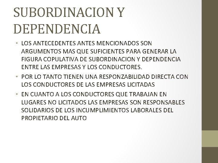 SUBORDINACION Y DEPENDENCIA • LOS ANTECEDENTES ANTES MENCIONADOS SON ARGUMENTOS MAS QUE SUFICIENTES PARA