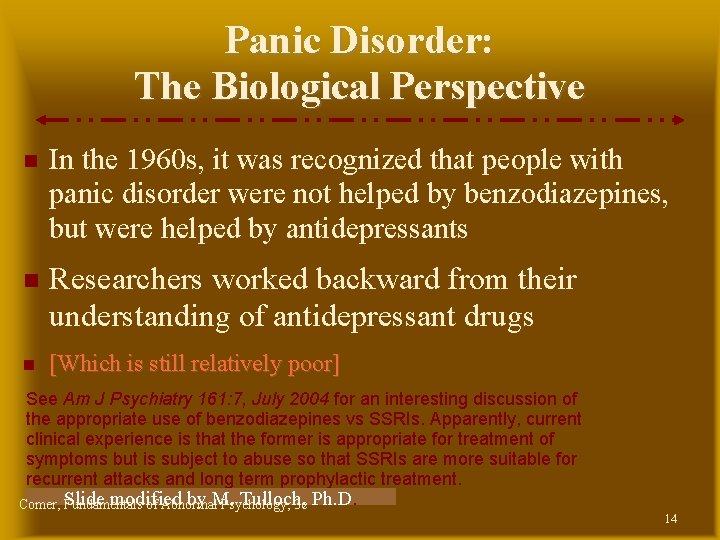 Panic Disorder: The Biological Perspective In the 1960 s, it was recognized that people Panic Disorder: The Biological Perspective In the 1960 s, it was recognized that people