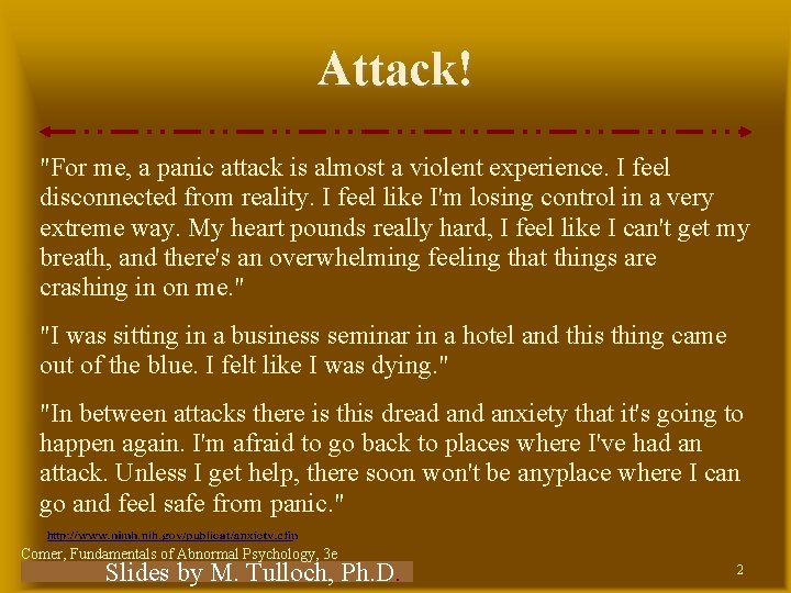 Attack! "For me, a panic attack is almost a violent experience. I feel disconnected Attack! "For me, a panic attack is almost a violent experience. I feel disconnected