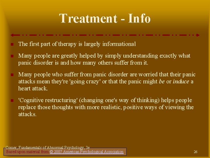 Treatment - Info The first part of therapy is largely informational Many people are Treatment - Info The first part of therapy is largely informational Many people are