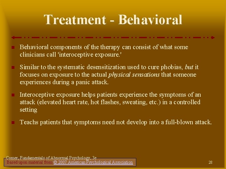Treatment - Behavioral components of therapy can consist of what some clinicians call 'interoceptive Treatment - Behavioral components of therapy can consist of what some clinicians call 'interoceptive