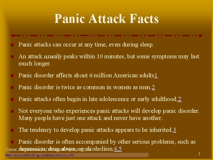 Panic Attack Facts Panic attacks can occur at any time, even during sleep. An Panic Attack Facts Panic attacks can occur at any time, even during sleep. An