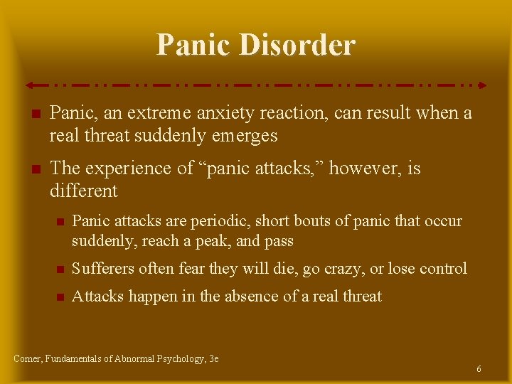 Panic Disorder Panic, an extreme anxiety reaction, can result when a real threat suddenly Panic Disorder Panic, an extreme anxiety reaction, can result when a real threat suddenly