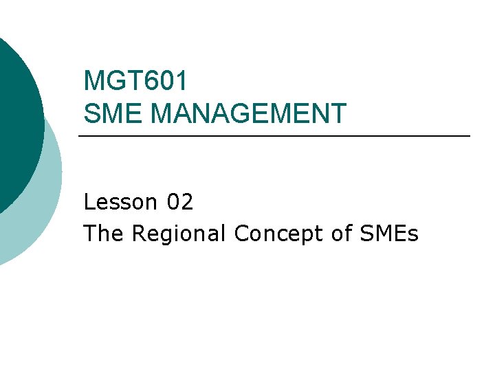 MGT 601 SME MANAGEMENT Lesson 02 The Regional Concept of SMEs 