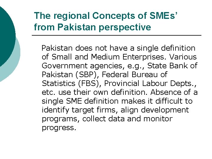 The regional Concepts of SMEs’ from Pakistan perspective Pakistan does not have a single