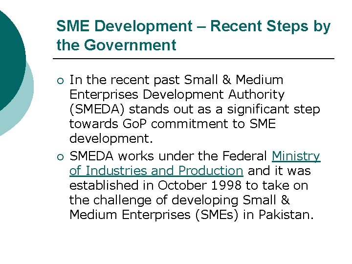 SME Development – Recent Steps by the Government ¡ ¡ In the recent past