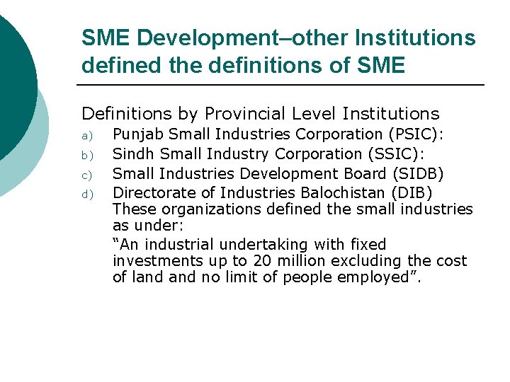 SME Development–other Institutions defined the definitions of SME Definitions by Provincial Level Institutions a)