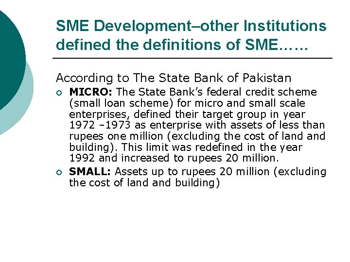 SME Development–other Institutions defined the definitions of SME…… According to The State Bank of