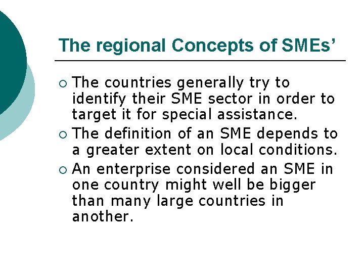 The regional Concepts of SMEs’ The countries generally try to identify their SME sector