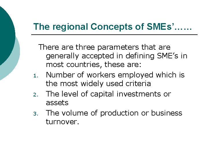 The regional Concepts of SMEs’…… There are three parameters that are generally accepted in
