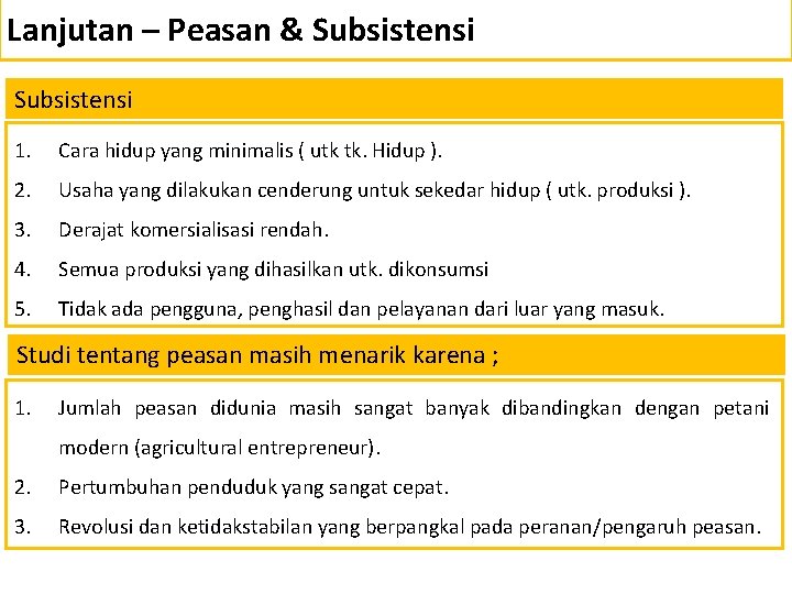 Lanjutan – Peasan & Subsistensi 1. Cara hidup yang minimalis ( utk tk. Hidup