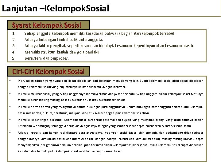 Lanjutan –Kelompok. Sosial Syarat Kelompok Sosial 1. 2. 3. 4. 5. Setiap anggota kelompok