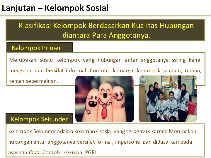 Lanjutan – Kelompok Sosial Klasifikasi Kelompok Berdasarkan Kualitas Hubungan diantara Para Anggotanya. Kelompok Primer