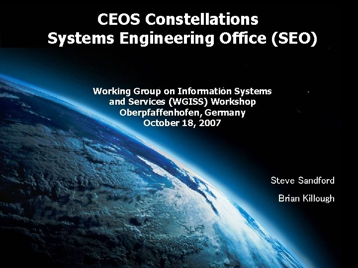 CEOS Constellations Systems Engineering Office (SEO) Working Group on Information Systems and Services (WGISS)