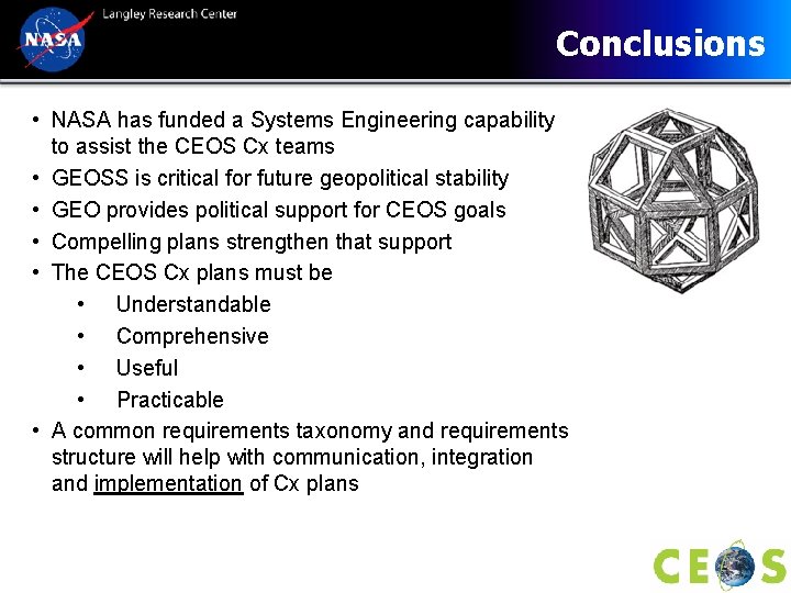 Conclusions • NASA has funded a Systems Engineering capability to assist the CEOS Cx
