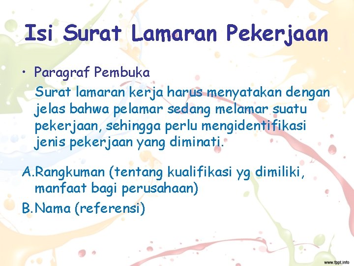 Isi Surat Lamaran Pekerjaan • Paragraf Pembuka Surat lamaran kerja harus menyatakan dengan jelas