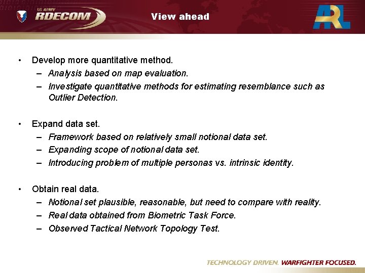 View ahead • Develop more quantitative method. – Analysis based on map evaluation. –