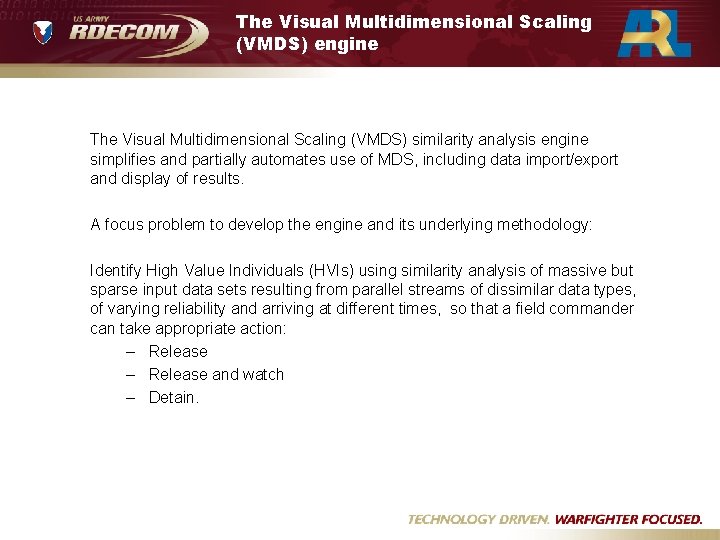 The Visual Multidimensional Scaling (VMDS) engine The Visual Multidimensional Scaling (VMDS) similarity analysis engine