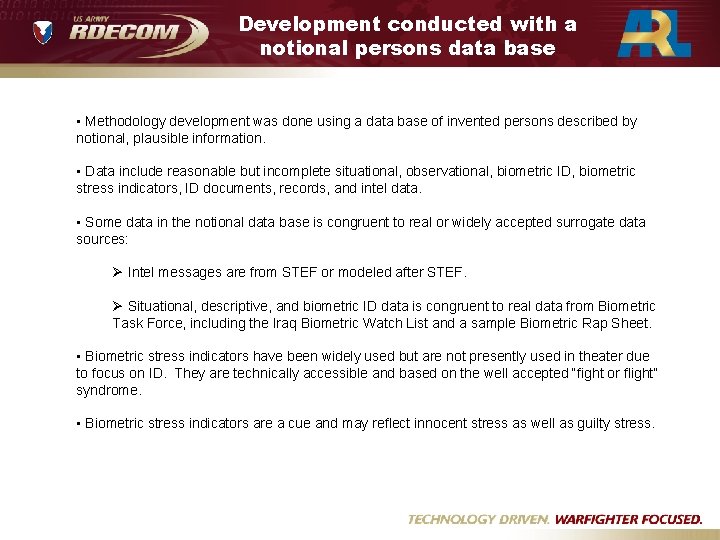 Development conducted with a notional persons data base • Methodology development was done using