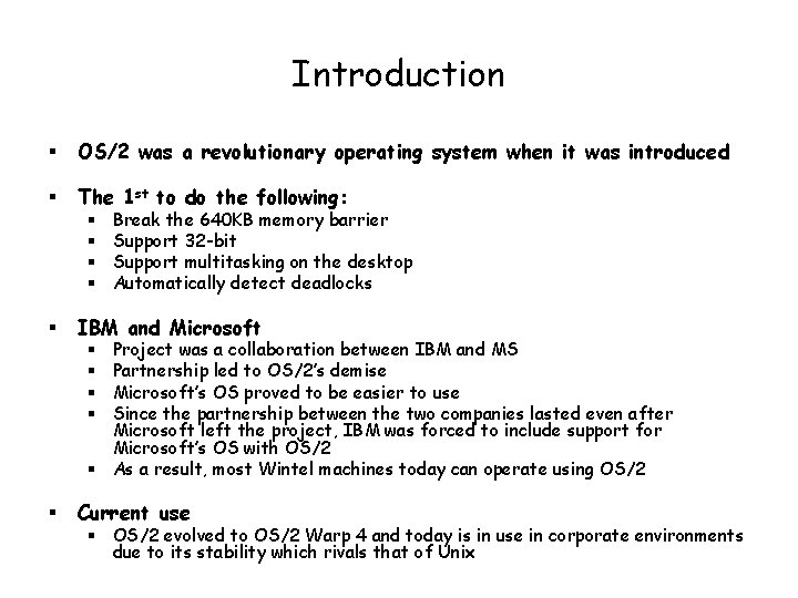 Introduction § OS/2 was a revolutionary operating system when it was introduced § The