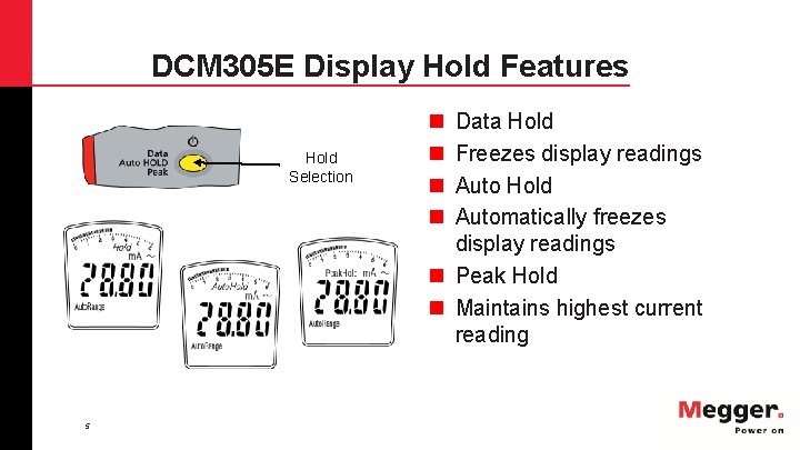 DCM 305 E Display Hold Features Hold Selection 5 n n Data Hold Freezes
