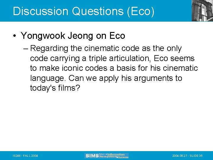 Discussion Questions (Eco) • Yongwook Jeong on Eco – Regarding the cinematic code as