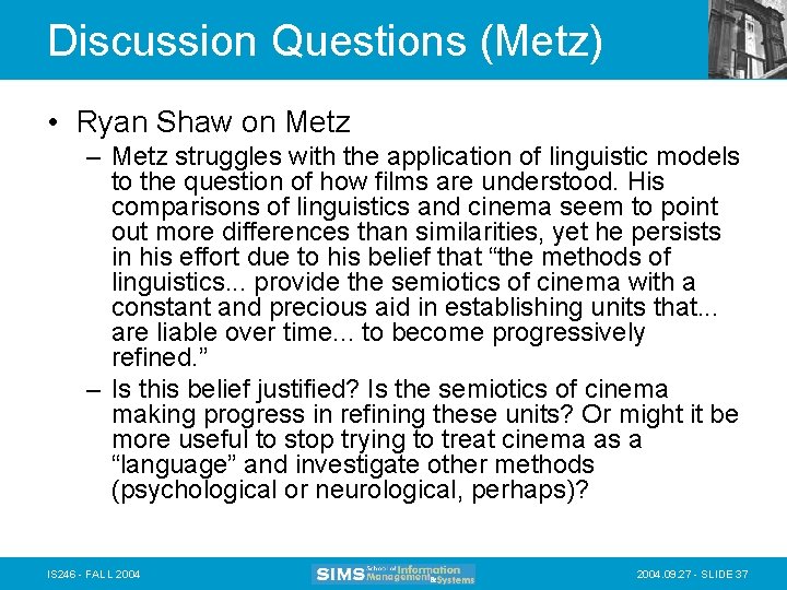 Discussion Questions (Metz) • Ryan Shaw on Metz – Metz struggles with the application