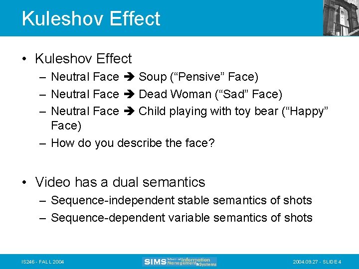 Kuleshov Effect • Kuleshov Effect – Neutral Face Soup (“Pensive” Face) – Neutral Face