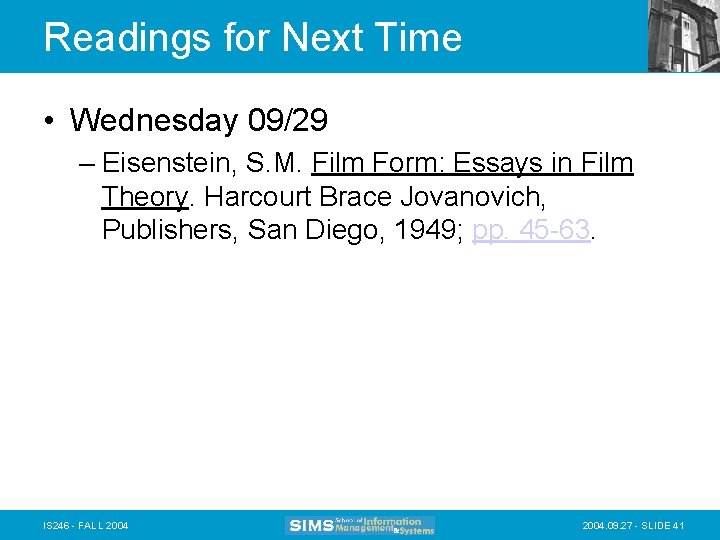 Readings for Next Time • Wednesday 09/29 – Eisenstein, S. M. Film Form: Essays