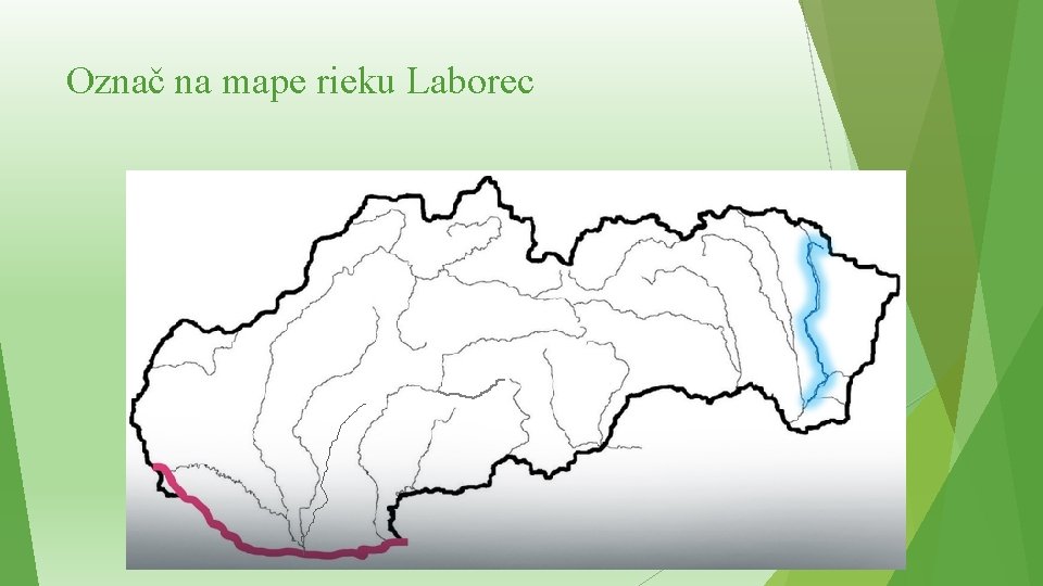 Označ na mape rieku Laborec Označ na mape rieku Laborec