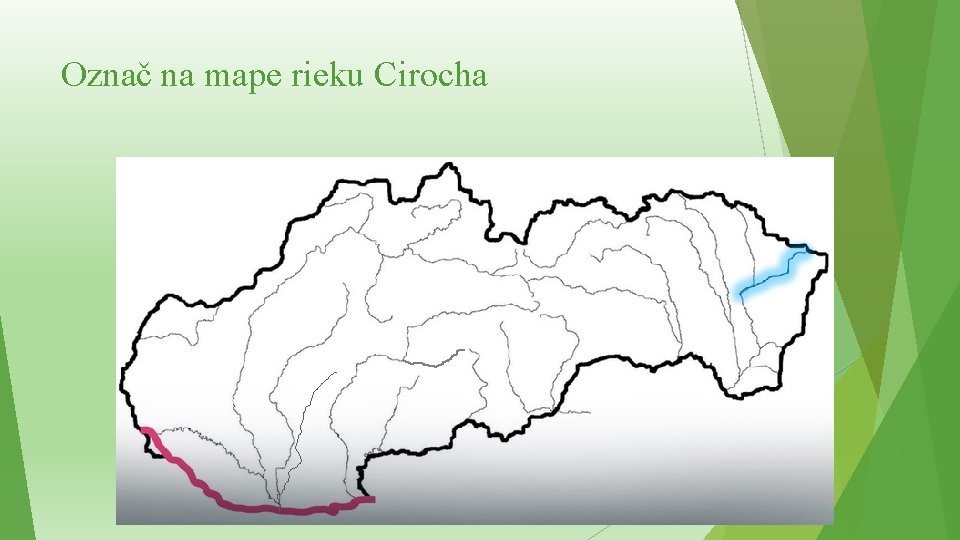 Označ na mape rieku Cirocha Označ na mape rieku Cirocha