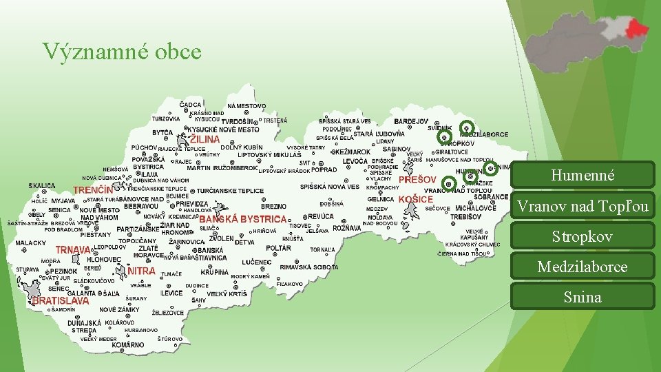 Významné obce Humenné Vranov nad Topľou Stropkov Medzilaborce Snina Významné obce Humenné Vranov nad Topľou Stropkov Medzilaborce Snina